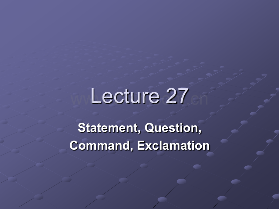 27-Statement--Question--Command--Exclamation.ppt_第1页