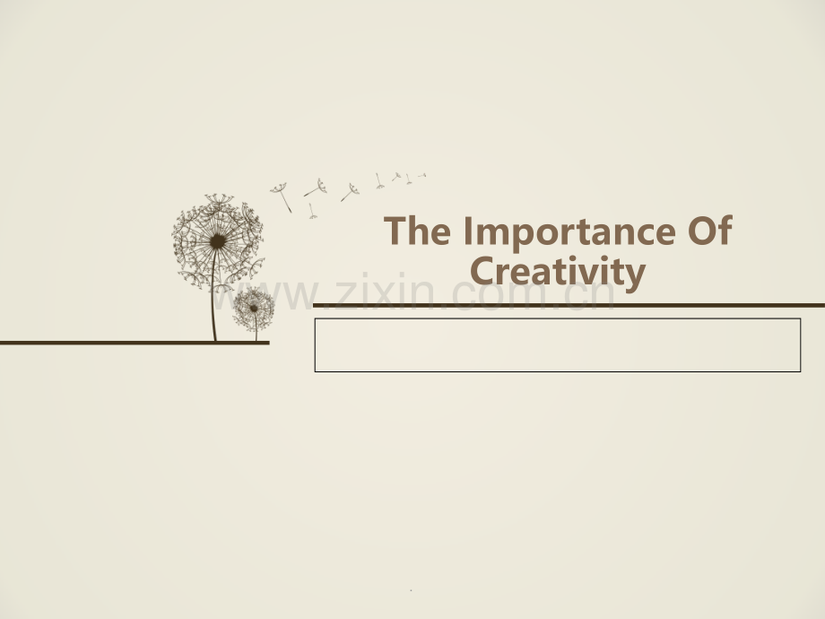 创造力的重要性The-Importance-Of-Creativity.ppt_第1页
