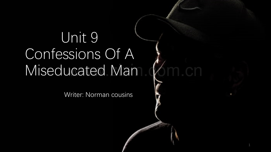 现代大学英语精读2Unit-9-confessions-of-a-miseducated-man(课堂PPT).ppt_第1页