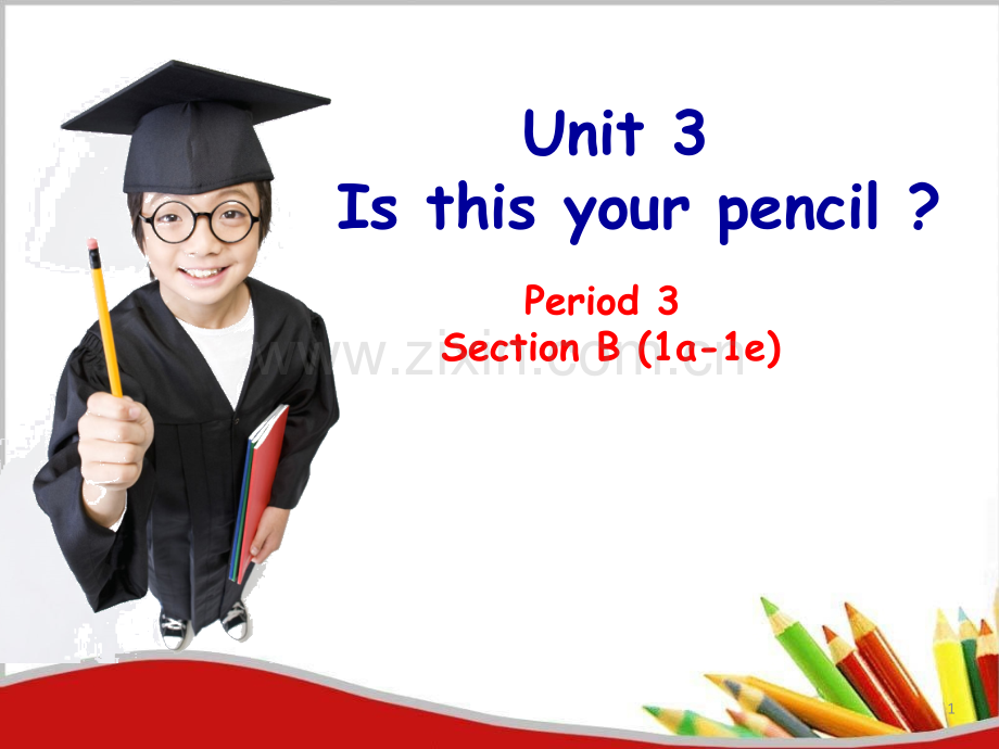 Unit3--Is-this-your-pencil-SectionB(1a-1e)-公开课.ppt_第1页