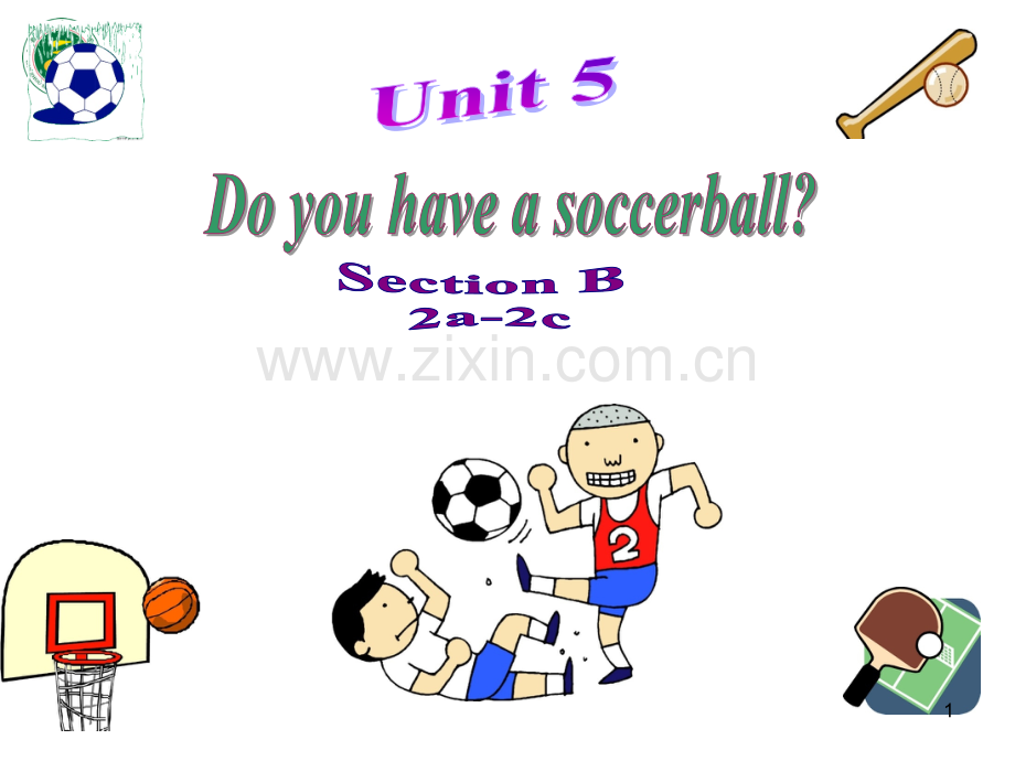 Unit5-Do-you-have-a-soccer-ballSectionB(2a-2c)(阅读课公开课课件).ppt_第1页