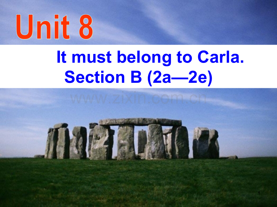 Unit8SectionB-2a-2e(Stonehenge--Can-anyone-explain-why-it-is-there).ppt_第1页