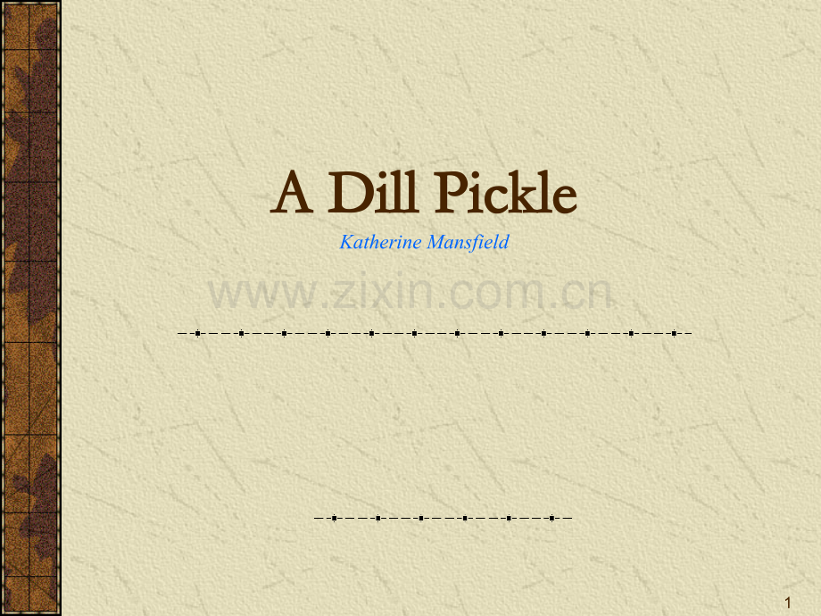 Unit-3-A-Dill-Pickle-莳萝泡菜.ppt_第1页