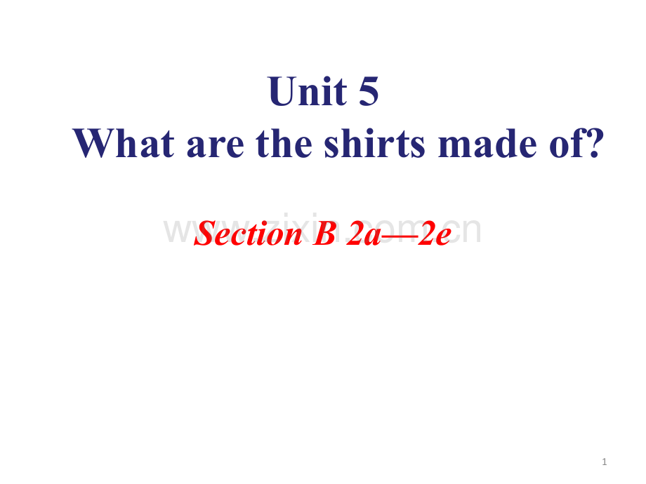 Unit5-waht-are-the-shirts-made-of-sectionB-2a-2e.ppt_第1页