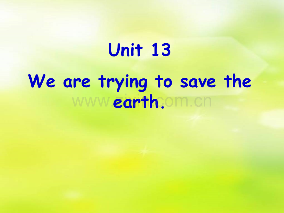 人教版英语Unit13We'retryingtosavetheearth全单元课件.pptx_第1页