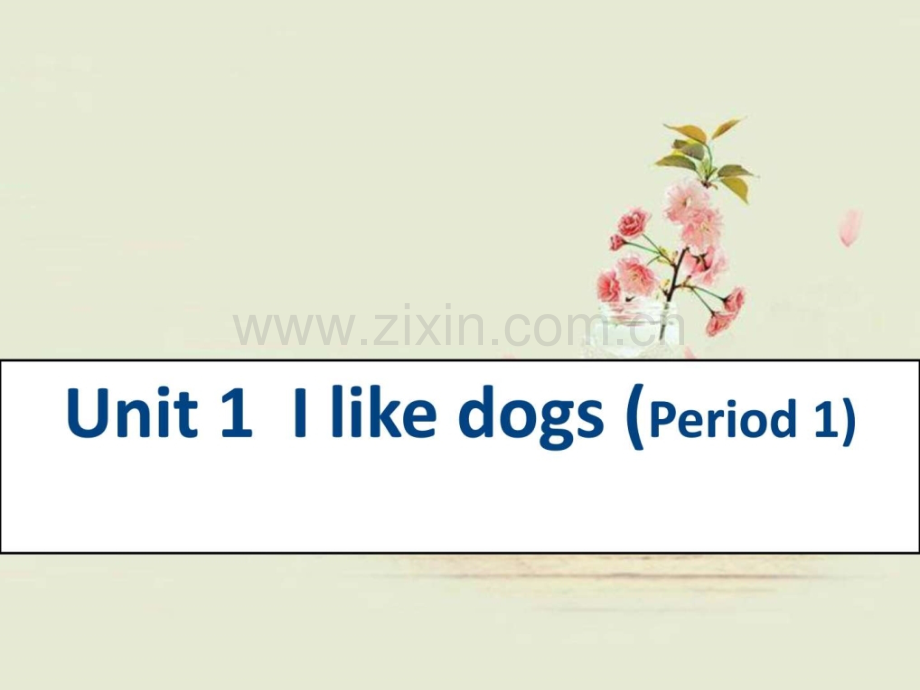 牛津译林版英语4AUnit1Ilikedogs件.pptx_第1页