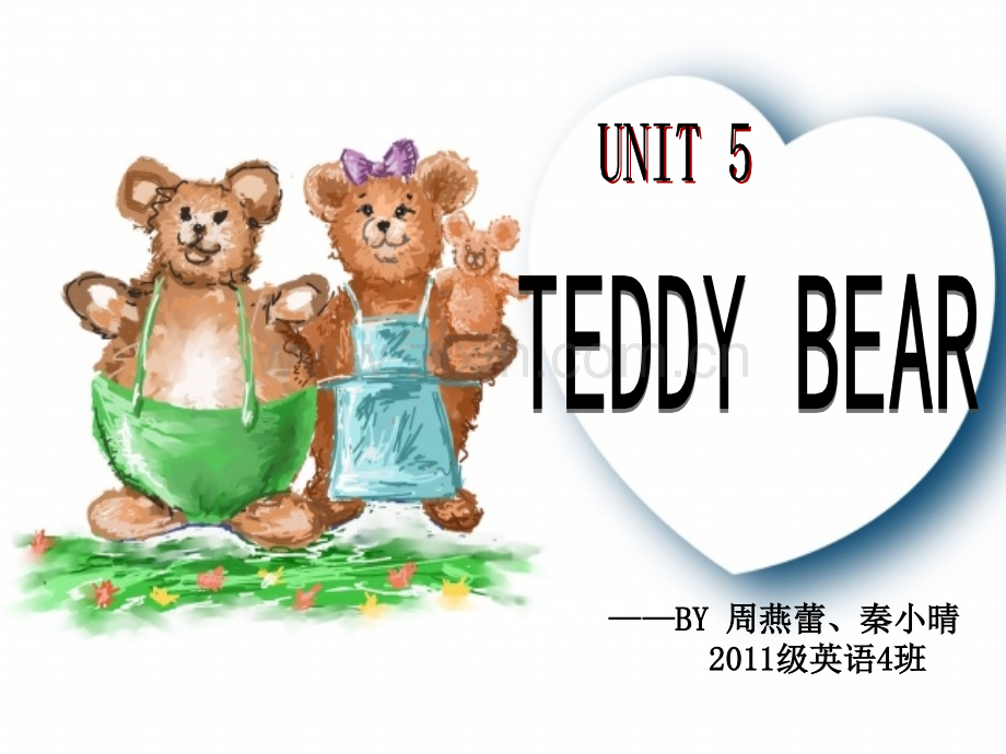 TEDDY-BEAR-——BY-周燕蕾、秦小晴------2011级英语4班.pptx_第1页