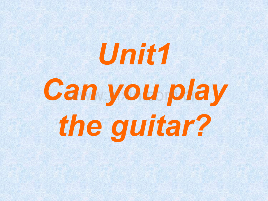 人教版七年级下册英语Unit1Canyouplaytheguitar全单元.pptx_第1页