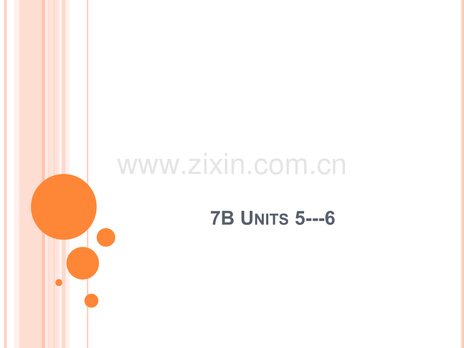牛津英语7BUnits56复习.pptx_第1页
