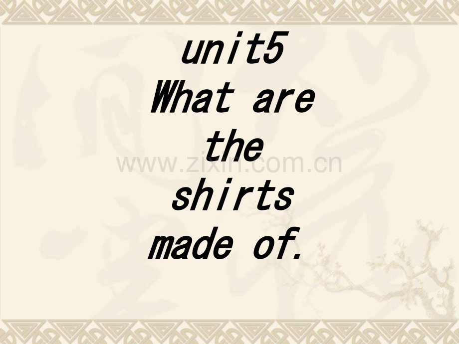 unitWhataretheshirtsmadeof.ppt_第1页