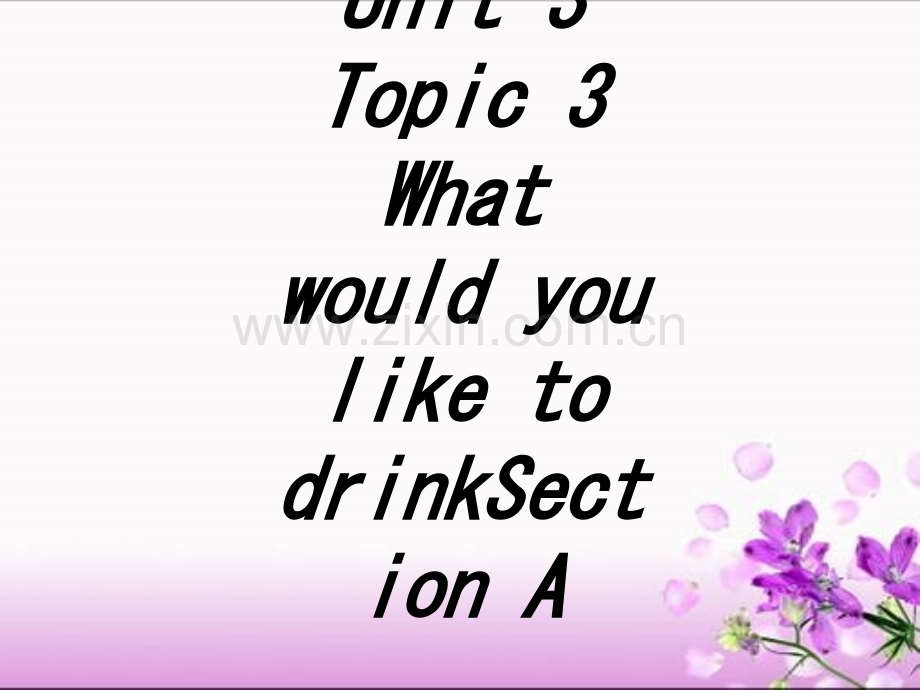 UnitTopicWhatwouldyouliketodrinkSectionA.ppt_第1页