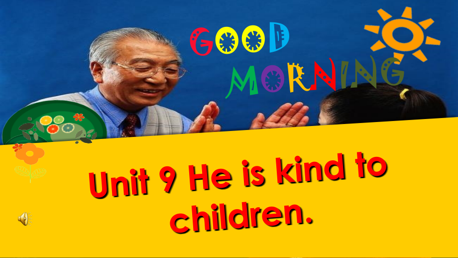Unit9He´skindtochildren. (2).ppt_第1页
