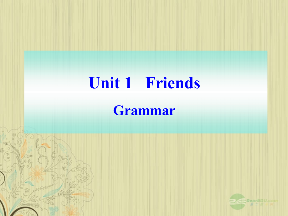 八年级英语上册(Unit 1 Friends)Grammar课件 牛津译林版 课件.ppt_第1页