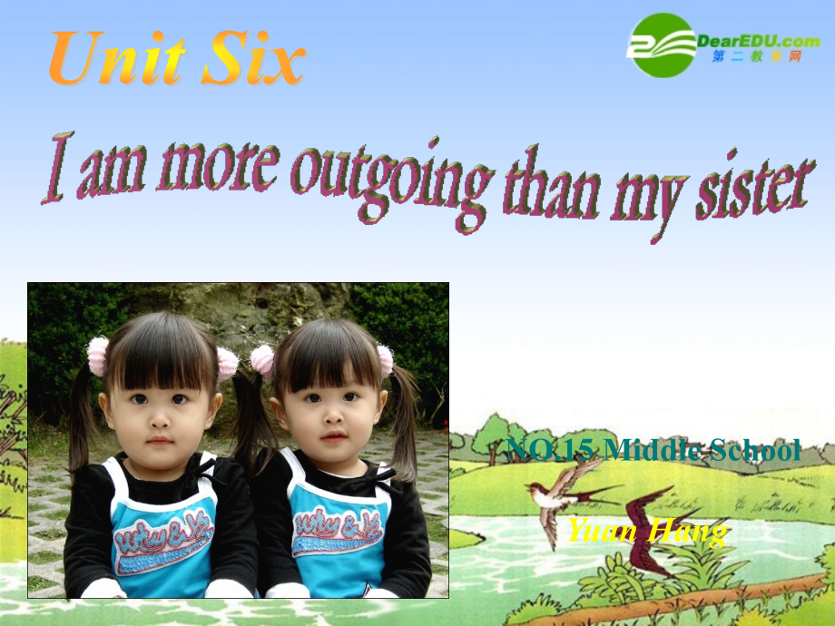 八年级英语上册 Unit 6 I m more outgoing than my sister单元课件 人教新目标版 课件.ppt_第1页