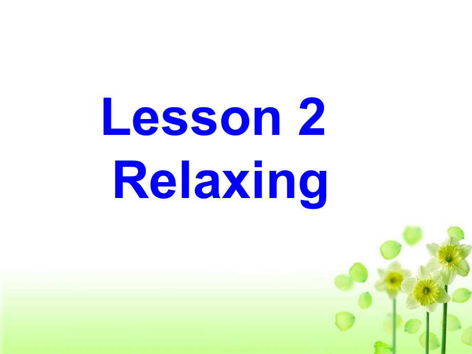 北师版英语必修1U1 Life Styles--Lesson 2 Relaxingppt 课件.ppt_第1页