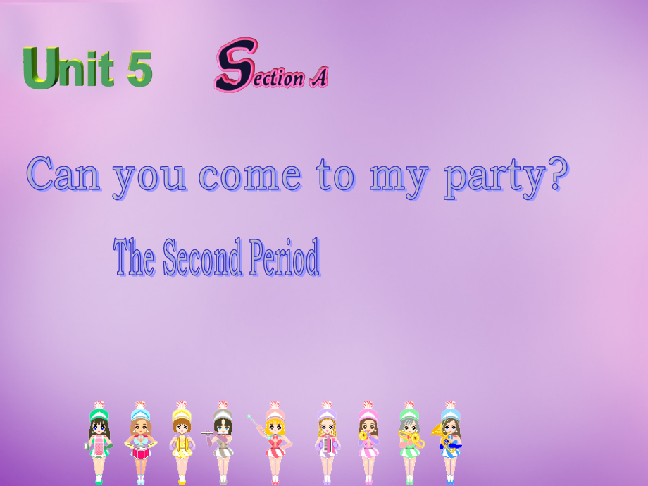 中学八年级英语上册 Unit 9 Can you come to my party课件 (新版)人教新目标版 课件.ppt_第1页