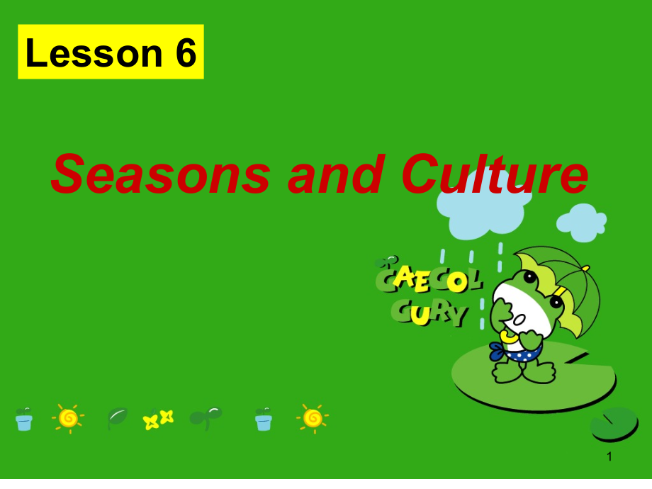 Lesson6-seasons-and-culture季节和文化(课堂PPT).ppt_第1页