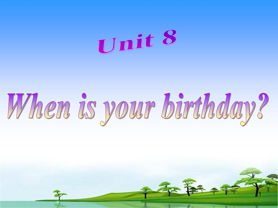 Unit8-When-is-your-birthday-Section-B-.ppt_第1页