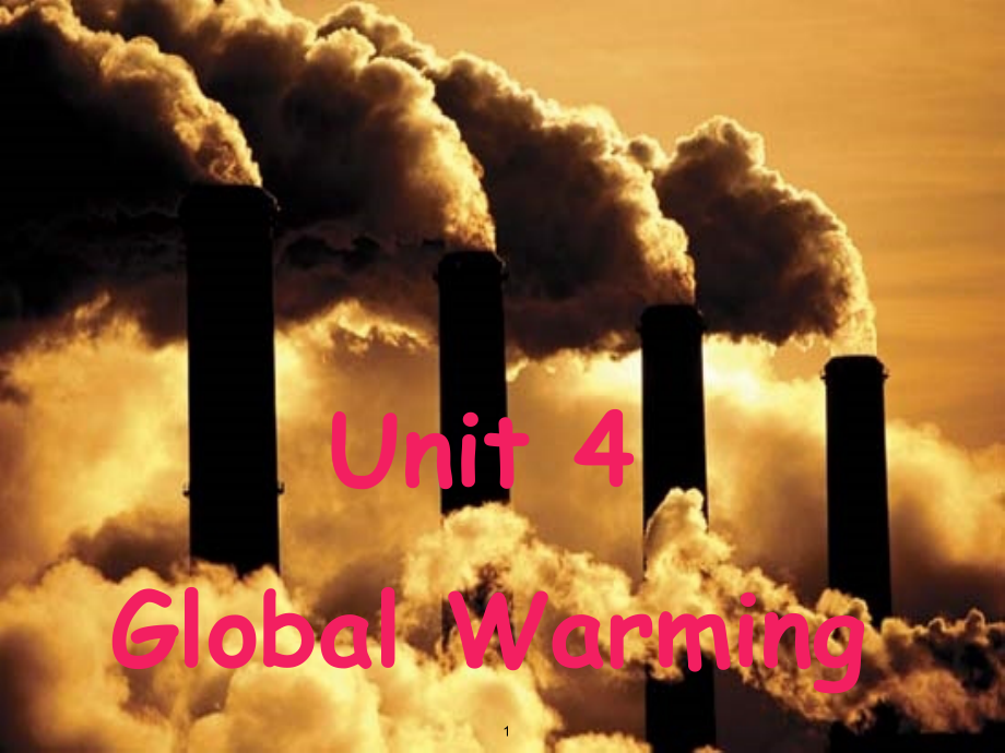 选修6-unit4-Global-Warming演示课件.ppt_第1页
