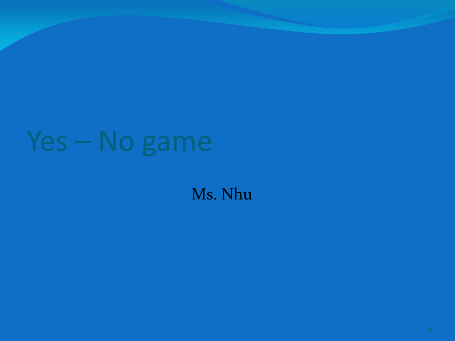 英语猜人游戏yes-no-game(课堂PPT).ppt_第1页