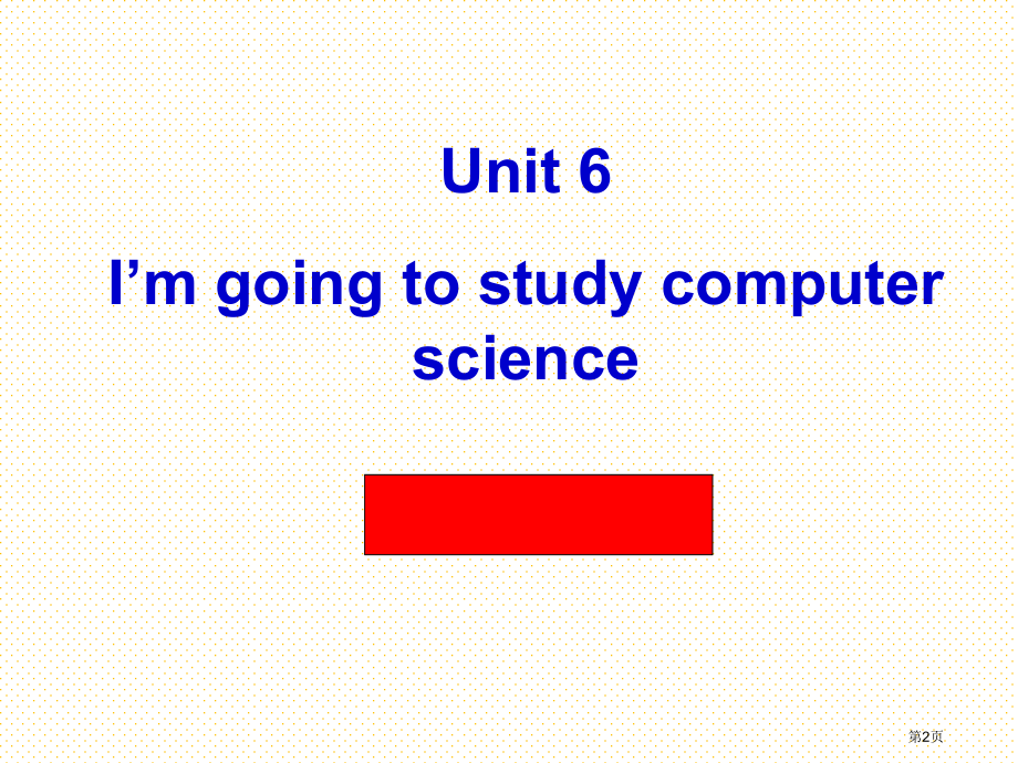 Unit-6-I'm-going-to-study-computer-science-Section.pptx_第2页