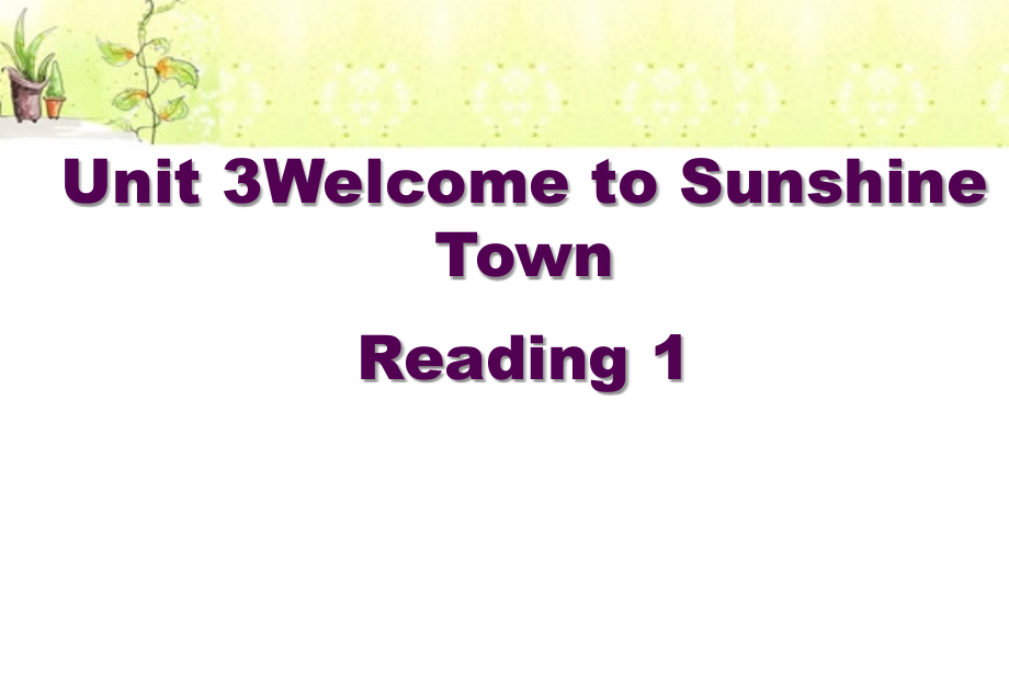 牛津译林版七年级下册《Unit3WelcometosunshinetownReading》课件.ppt_第1页