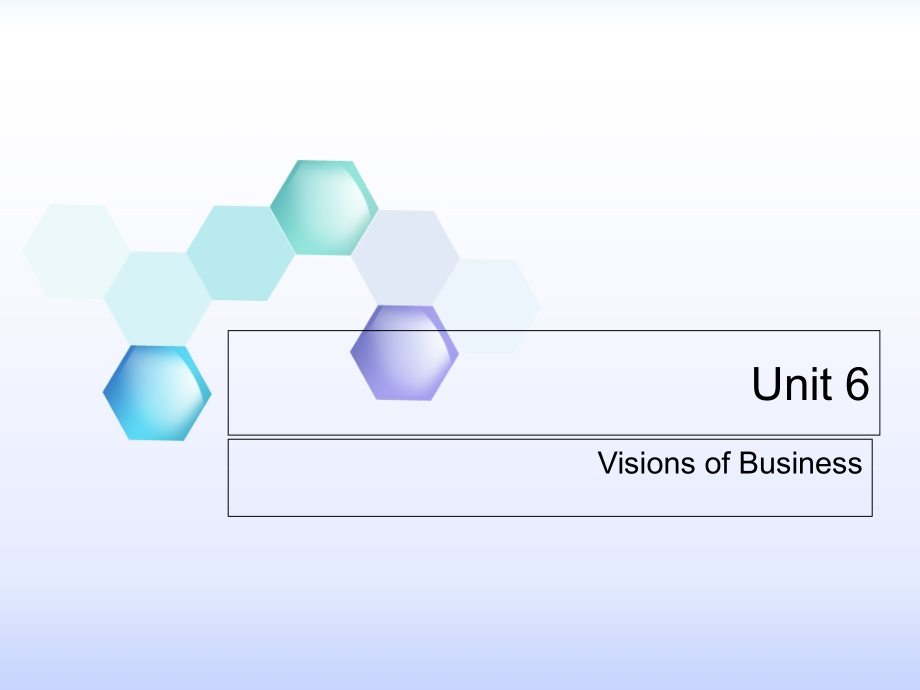 unit6VisionsofBusiness公开课一等奖市赛课一等奖课件.pptx_第1页