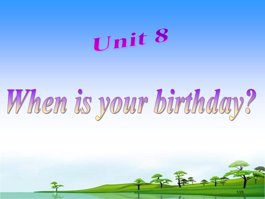 Unit8-When-is-your-birthday-Section-B-市公开课一等奖省赛课微课.pptx_第1页