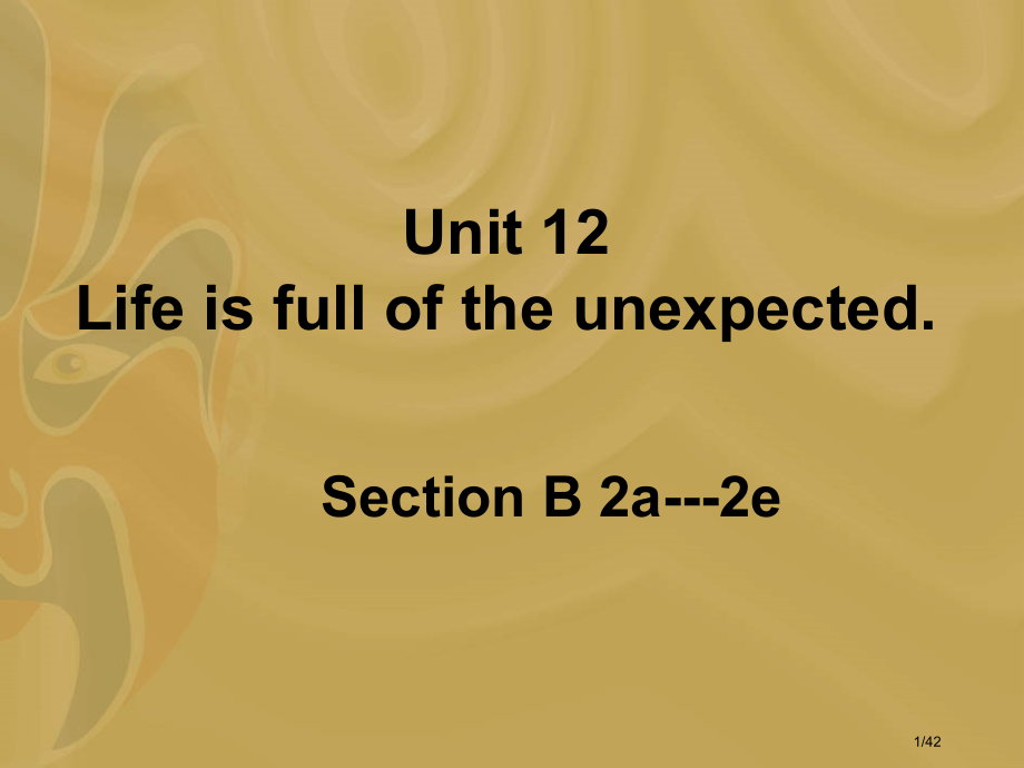 Unit-12-Life-is-full-of-unexpectedSection-B-2a2e市公.pptx_第1页
