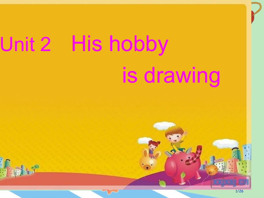 Unit2-His-hobby-is-drawing市公开课一等奖省赛课微课金奖课件.pptx_第1页