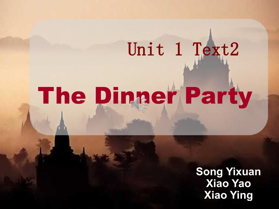 大学英语精读第一册Unit-1-The-dinner-Party省公开课金奖全国赛课一等奖微课获奖P.pptx_第1页