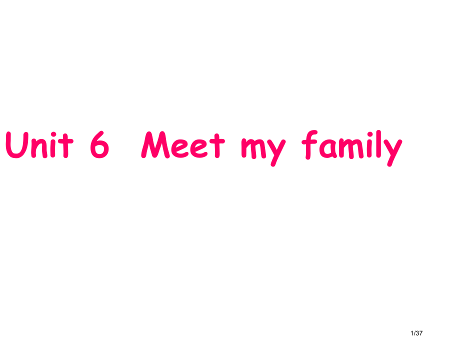 Unit-6--Meet-my-family市公开课一等奖省赛课微课金奖课件.pptx_第1页