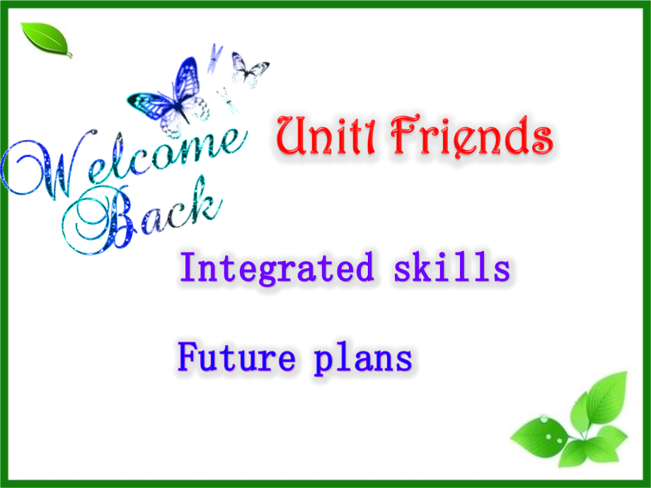 八年级英语上册：Unit1FriendsIntegratedskills.ppt_第1页