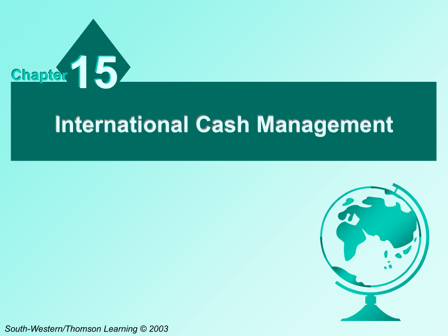 国际金融市场管理Ch15-International-Cash-Management.ppt_第1页