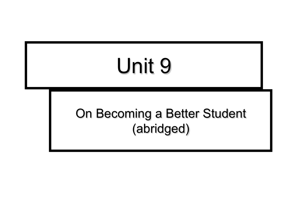 Unit_9_On_Becoming_a_Better_Student.ppt_第1页
