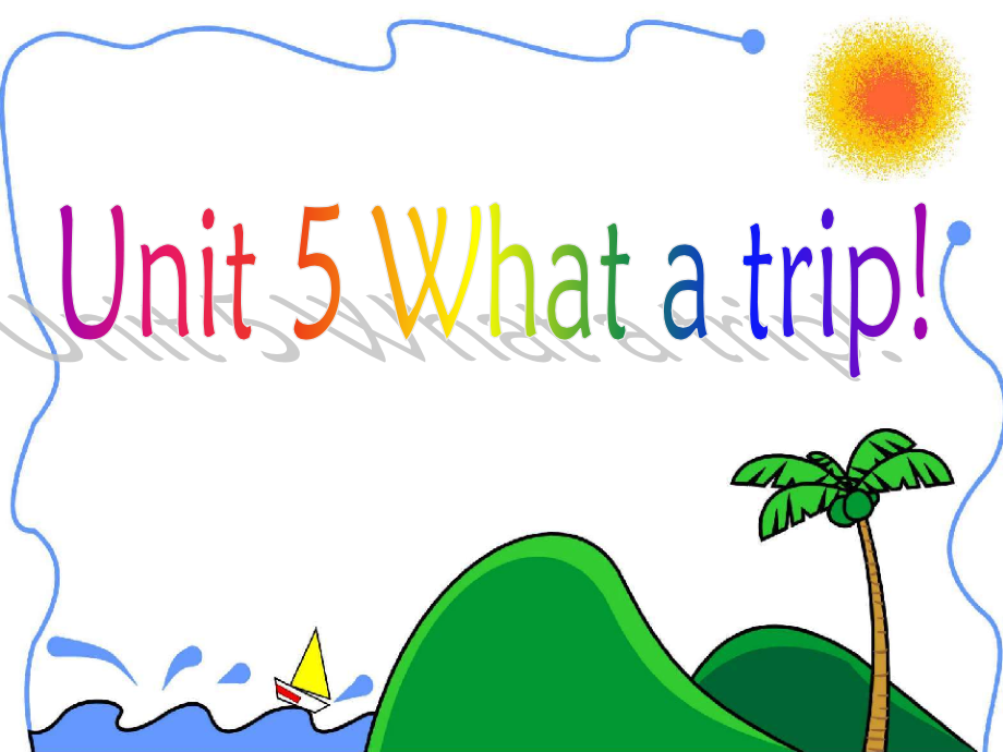 Unit 5 What a trip.ppt_第1页