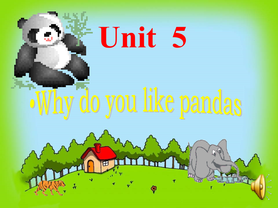 Unit-5-Why-do-you-like-pandas？公开课的课件.ppt_第1页