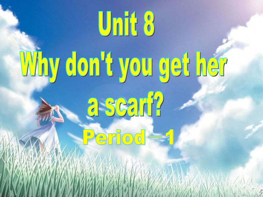 Unit8Whydon'tyougetherascarf.ppt_第1页