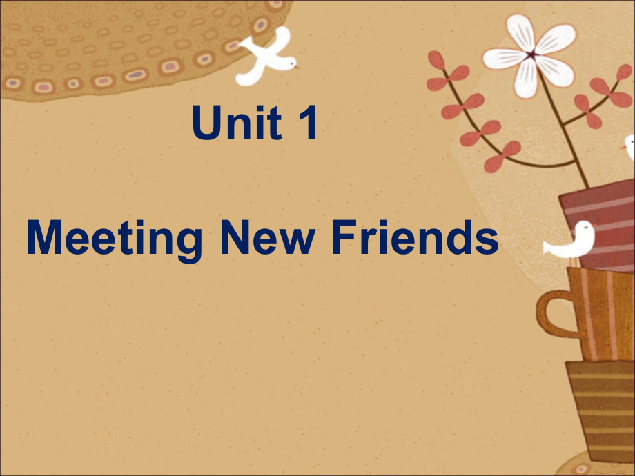 Unit-1-Meeting-New-Friends.ppt_第1页