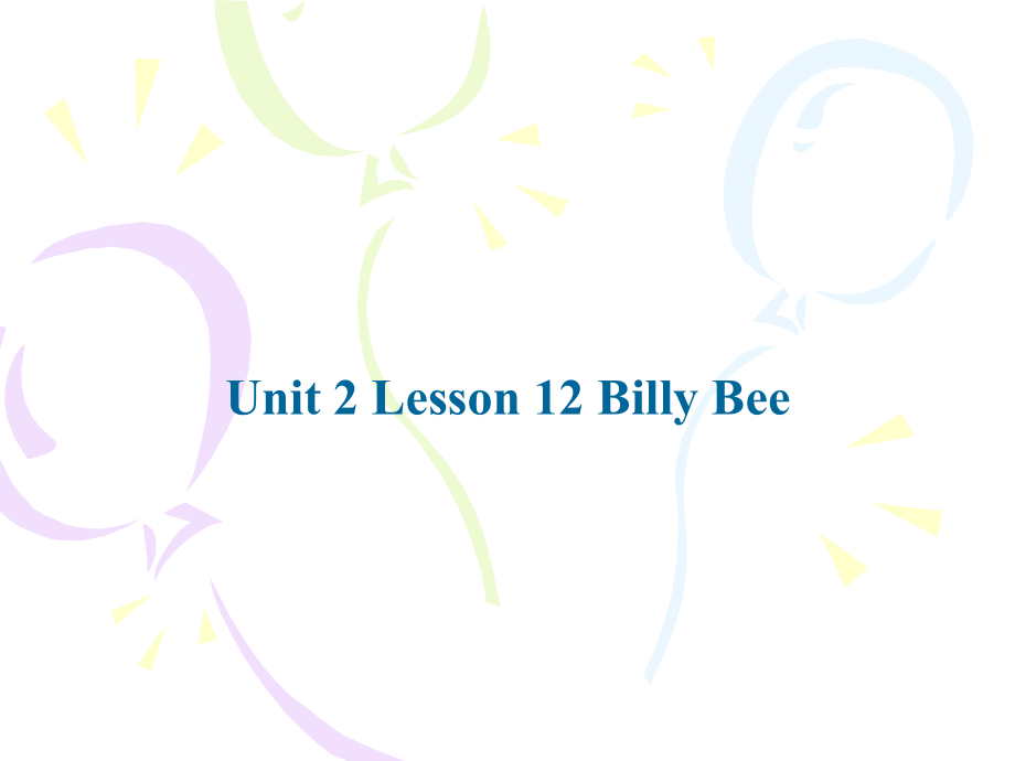 Unit-2-Lesson-12-Billy-Bee课件1.pptx_第1页