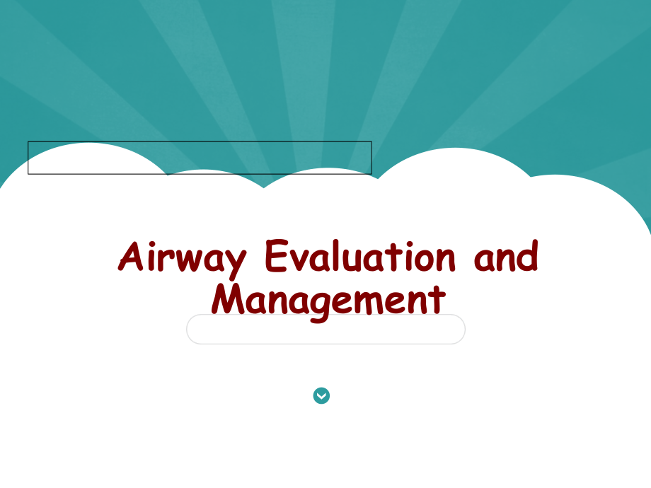 气道的评估和管理Airway-Evaluation-and-Management.ppt_第1页