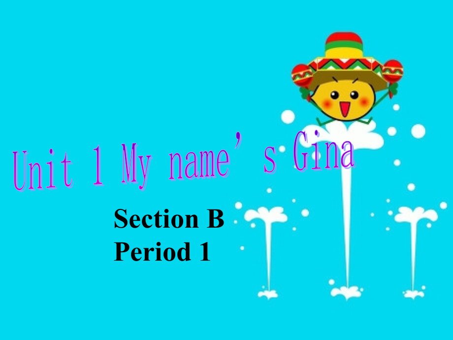 -Unit-1-My-name's-Gina-section-B-period-1课件.ppt_第1页