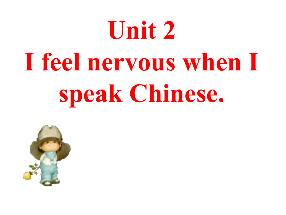 Unit2IfeelnervouswhenIspeakChinese..pptx_第2页