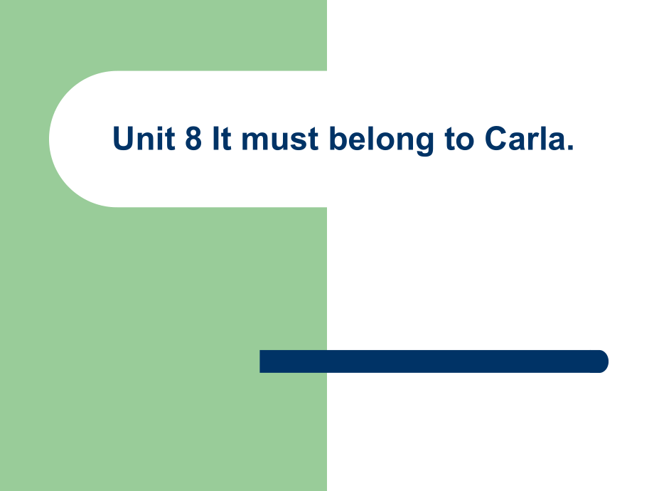 Unit8ItmustbelongtoCarla.ppt_第1页