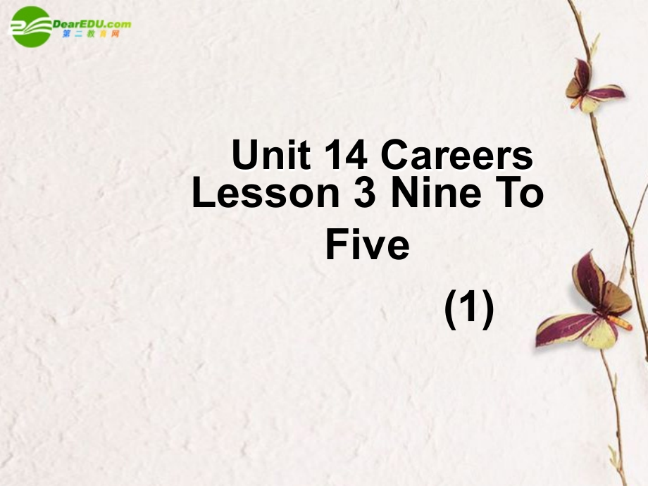 高中英语 Unit 14 Lesson 3 Nine To Five 课件 北师大版选修5 课件.ppt_第1页