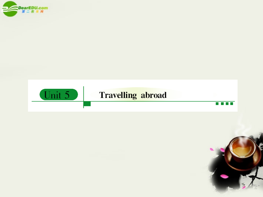 高中英语 Unit 5 Travelling abroad课件 新人教版选修7 课件.ppt_第1页