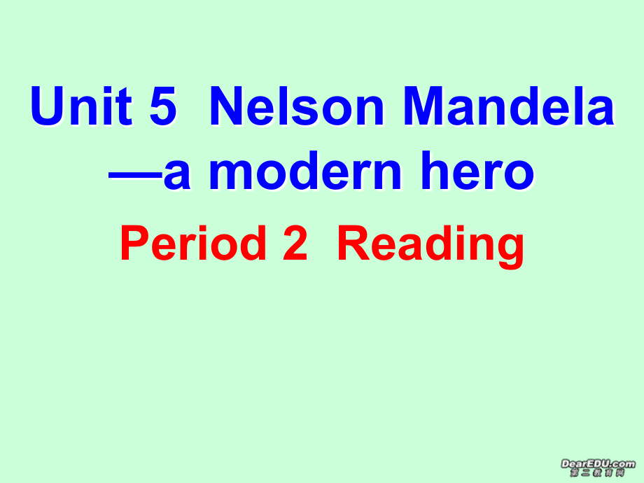 福建省古田一中高一英语Unit5 Nelson Mandela-a modern hero课件 新课标 人教版 课件.ppt_第1页
