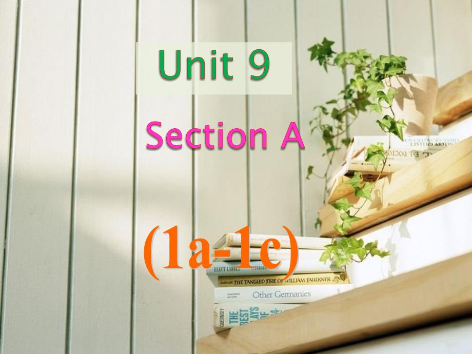 Unit-9-Section-A-1a-1c课件.ppt_第1页
