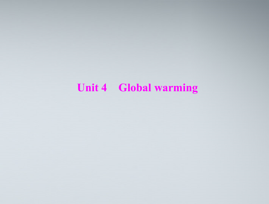 高考英语第一轮 基础知识梳理复习Unit4 Global warming课件 新人教版选修5 课件.ppt_第1页
