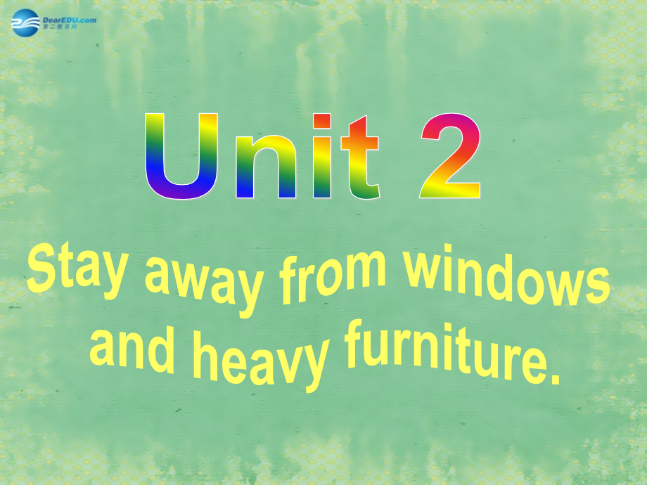 秋八年级英语上册 Module 12 Unit 2 Stay away from windows and heavy furniture课件2 (新版)外研版 课件.ppt_第2页